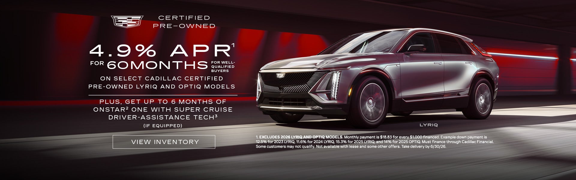 Select Cadillac Certified Pre-Owned LYRIQ and OPTIQ Models. 4.9% APR for 60 Months.